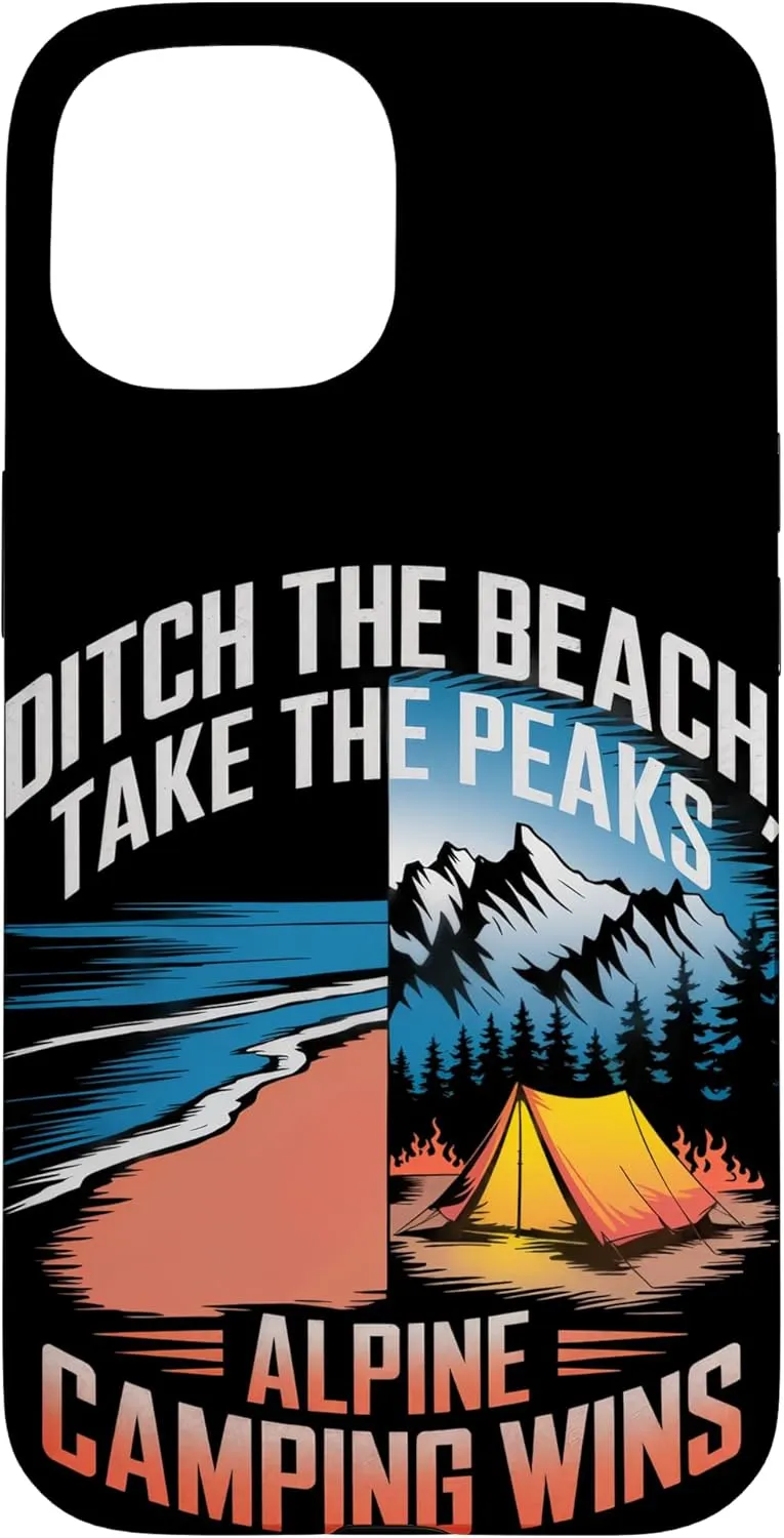 Ditch the Beach Take the Peaks Alpine Camping Case for iPhone 15