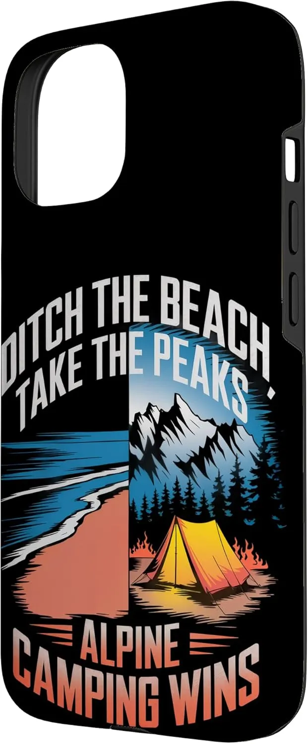 Ditch the Beach Take the Peaks Alpine Camping Case for iPhone 15