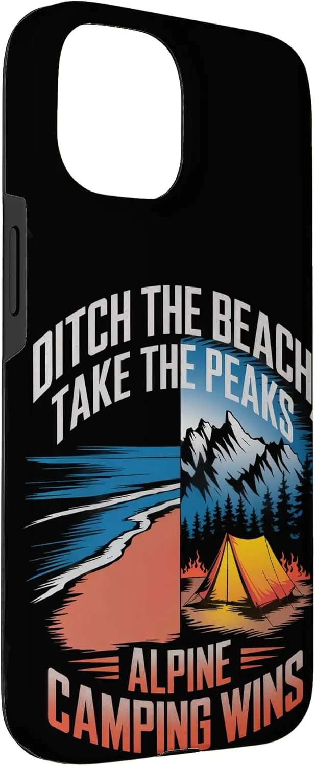 Ditch the Beach Take the Peaks Alpine Camping Case for iPhone 15