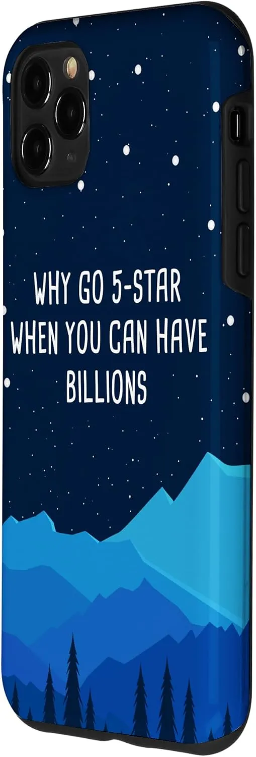 iPhone 11 Pro Max Camping & Stargazing Nature Quote – Why Go 5-Star Funny Case