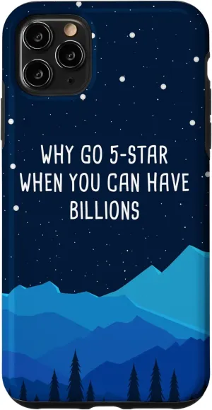 iPhone 11 Pro Max Camping & Stargazing Nature Quote – Why Go 5-Star Funny Case