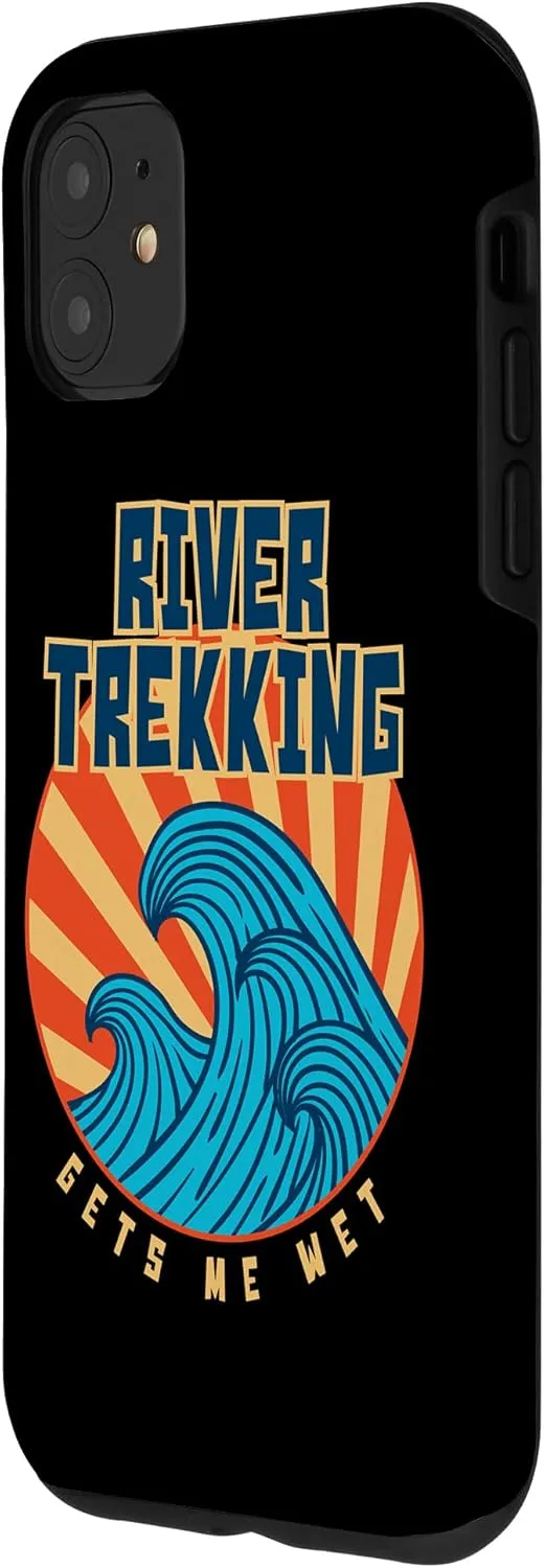iPhone 11 River Trekking Gets Me Wet Tropical Sports Lover Sunny Case