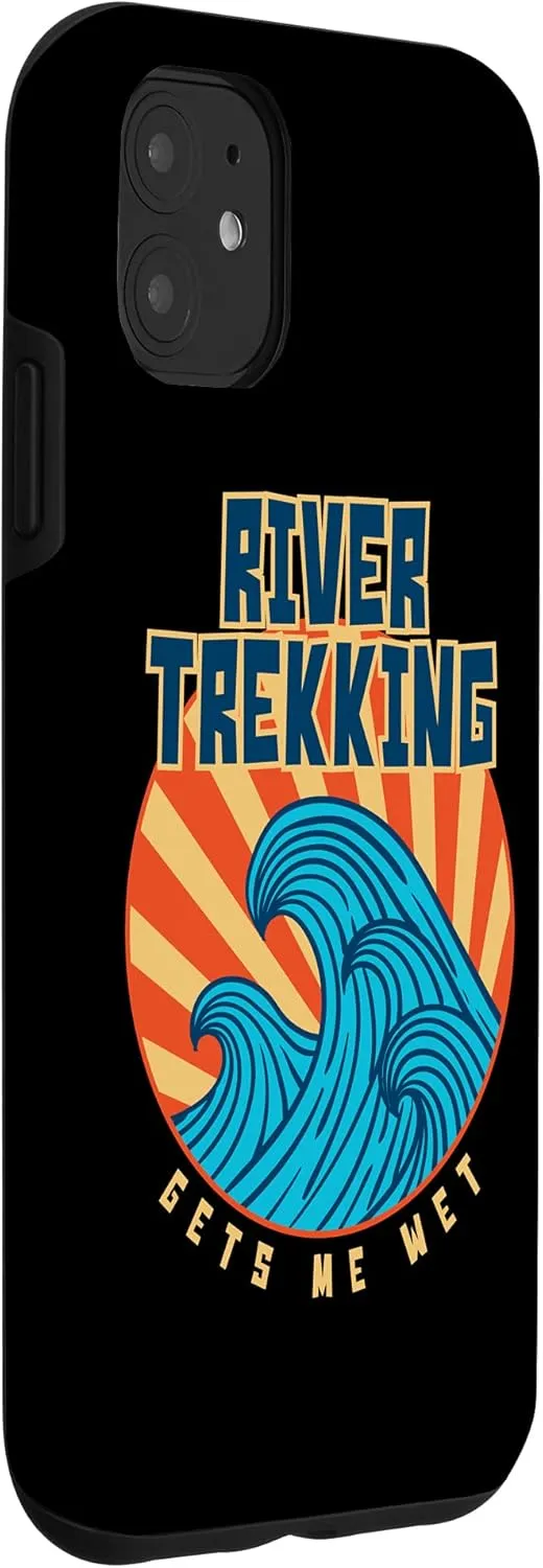 iPhone 11 River Trekking Gets Me Wet Tropical Sports Lover Sunny Case