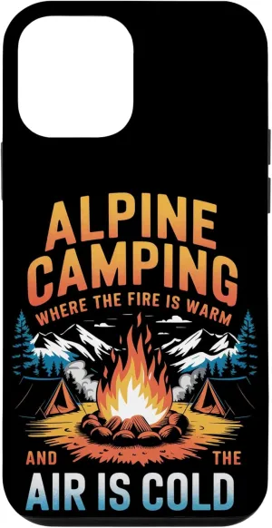 Where the Fire is Warm and the Air is Cold Alpine Camping Case for iPhone 12 mini
